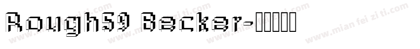 Rough59 Becker字体转换
